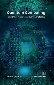 Quantum Computing and Other Transformative Technologies