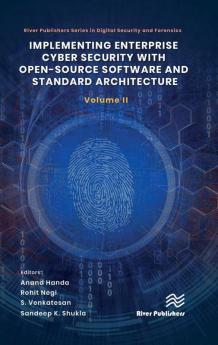 Implementing Enterprise Cyber Security with Open-Source Software and Standard Architecture: Volume II