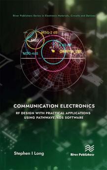 Communication Electronics: RF Design with Practical Applications using Pathwave/ADS Software