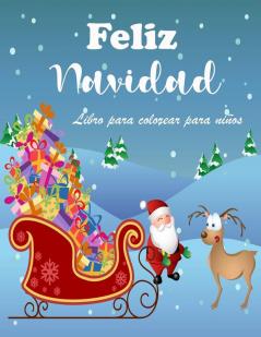 Increíble Libro De Navidad Para Colorear Para Niños: Páginas Navideñas Fáciles Y Divertidas Para Colorear Con El Muñeco De Nieve, Papá Noel Y Más Para Niños Y Niñas (Spanish Edition)