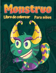 Libro Para Colorear Monstruos Para Niños: Un Libro De Actividades Divertido Libro De Colorante Fresco, Divertido Y Quirky Para Niños De Todas Las Edades (Spanish Edition)