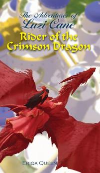 Rider of the Crimson Dragon: 2 (Adventures of Luzi Cane)