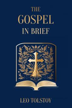 The Gospel in Brief | Leo Tolstoy