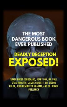 The Most Dangerous Book Ever Published: Deadly Deception Exposed!