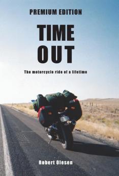 Time Out - Premium Edition: The motorcycle ride of a lifetime