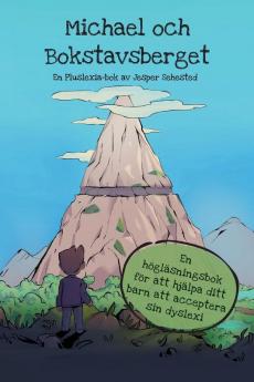 Michael och Bokstavsberget: En högläsningsbok för att hjälpa ditt barn att acceptera sin dyslexi