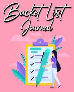 Bucket List Journal: For Women With Guided Prompt Journal For Keeping Track of Your Experiences 100 Entries