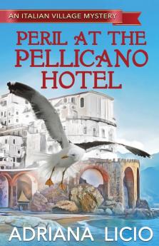 Peril at the Pellicano Hotel: 4 (An Italian Village Mystery)