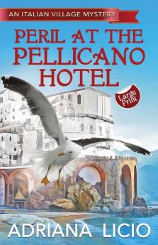 Peril At The Pellicano Hotel: Large Print: 4 (An Italian Village Mystery)