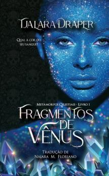 Fragmentos De Vênus (Metamorfos Celestiais) (Portuguese Edition)