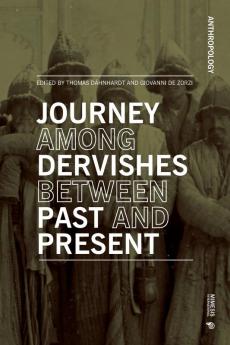 Journey Among Dervishes Between Past and Present