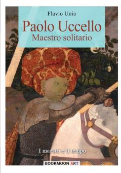 Paolo Uccello: Maestro solitario: 2 (Bookmoon Art)