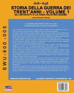 1618-1648 Storia della guerra dei trent'anni Vol. 1: Gli antefatti e la fase palatino boema: 5 (Soldiers Weapons & Uniforms 600)
