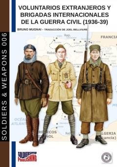 Voluntarios extranjeros y Brigadas Internacionales de la Guerra Civil (1936-39) (Soldiers & Weapons)