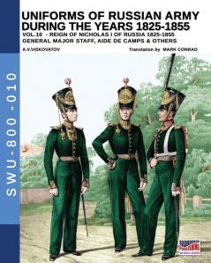 Uniforms of Russian army during the years 1825-1855 - Vol. 10: General major staff aide de camp and others: 010 (Soldiers Weapons and Uniforms - 800)