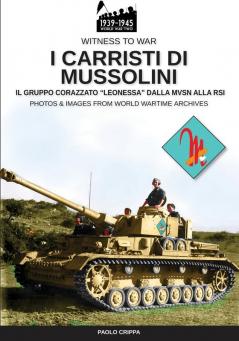 I carristi di Mussolini: Il gruppo corazzato Leonessa dalla MSVN alla RSI: 003IT (Witness to War)