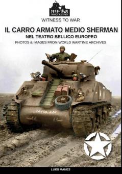 Il carro armato medio Sherman nel teatro bellico europeo: 004IT (Witness to War)