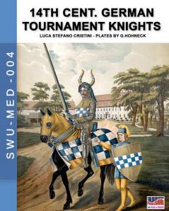 14th Cent. German tournament knights (Soldiers Weapons & Uniforms Med)