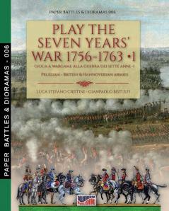 Play the Seven Years' War 1756-1763 - Vol. 1 (Paper Battles & Dioramas)