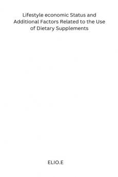 Lifestyle economic Status and Additional Factors Related to the Use of Dietary Supplements