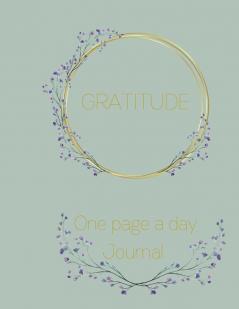 Gratitude: A reflection journal to cultivate an attitude of gratitude one page at a time