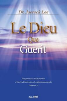 Le Dieu qui Guérit: God the Healer (French Edition)