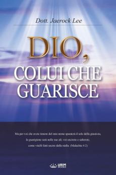 Dio Colui Che Guarisce: God the Healer (Italian Edition)