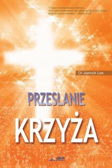 Przeslanie Krzyża: The Message of the Cross (Polish)