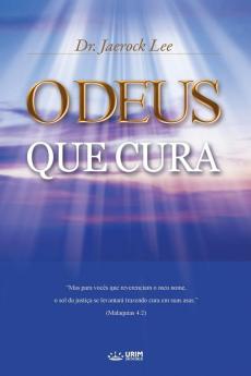 O Deus que Cura: God the Healer (Portuguese Edition)