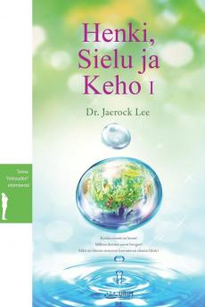 Henki Sielu ja Keho I: Spirit Soul and Body Ⅰ (Finnish)