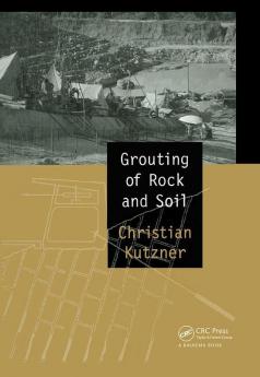 Grouting of Rock and Soil