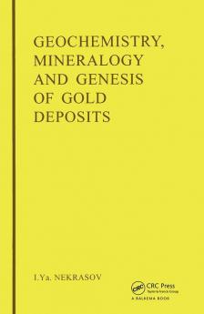 Geochemistry Mineralogy and Genesis of Gold Deposits