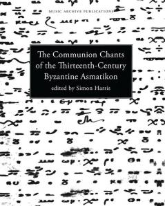 Communion Chants of the Thirteenth-Century Byzantine Asmatikon