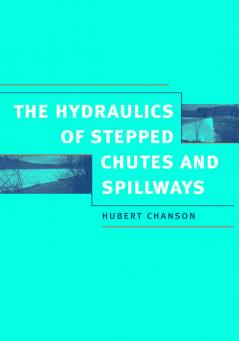 Hydraulics of Stepped Chutes and Spillways