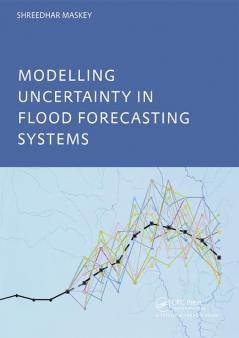 Modelling Uncertainty in Flood Forecasting Systems