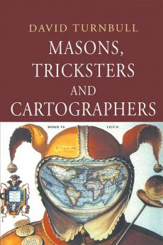 Masons Tricksters and Cartographers