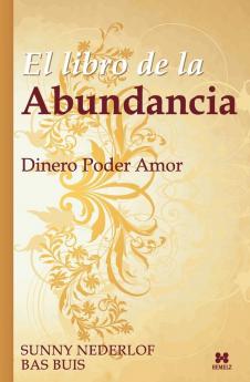 El Libro de la Abundancia: Dinero Poder Amor