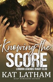 Knowing the Score: A steamy sports romance: 1 (London Legends)