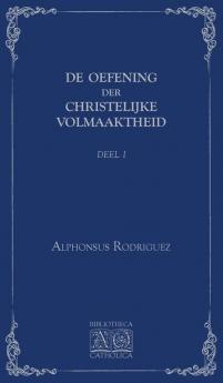 De Oefening der Christelijke Volmaaktheid