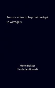 Soms is vriendschap het hevigst in witregels