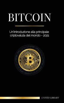 Bitcoin: Un'introduzione alla principale criptovaluta del mondo - 2022 (Finanza)