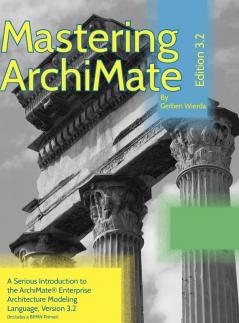 Mastering ArchiMate Edition 3.2