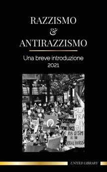 Razzismo e antirazzismo: Una breve introduzione - 2022 - Capire la fragilità (bianca) e diventare un alleato antirazzista (Società)