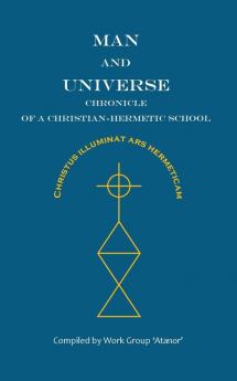 Man and Universe. Chronicle  of a Christian-Hermetic School