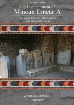 The Decipherment of Minoan Linear A Volume I Part I