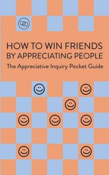 How To Win Friends By Appreciating People