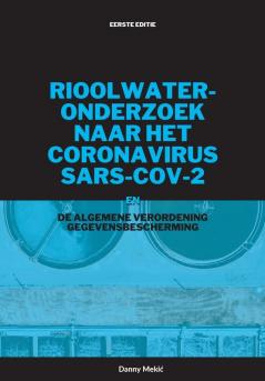 Rioolwateronderzoek Naar Het Coronavirus Sars-Cov-2 En De Algemene Verordening Gegevensbescherming (Dutch Edition)