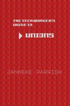 The Tech Worker's Guide to Unions