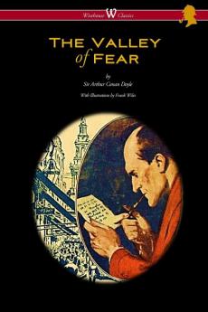 The Valley of Fear  (Wisehouse Classics Edition - with original illustrations by Frank Wiles)
