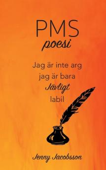 PMS-poesi: Jag är inte arg. Jag är bara JÄVLIGT labil.